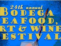 Bodega Seafood, Art & Wine Festival – August 25th & 26th
